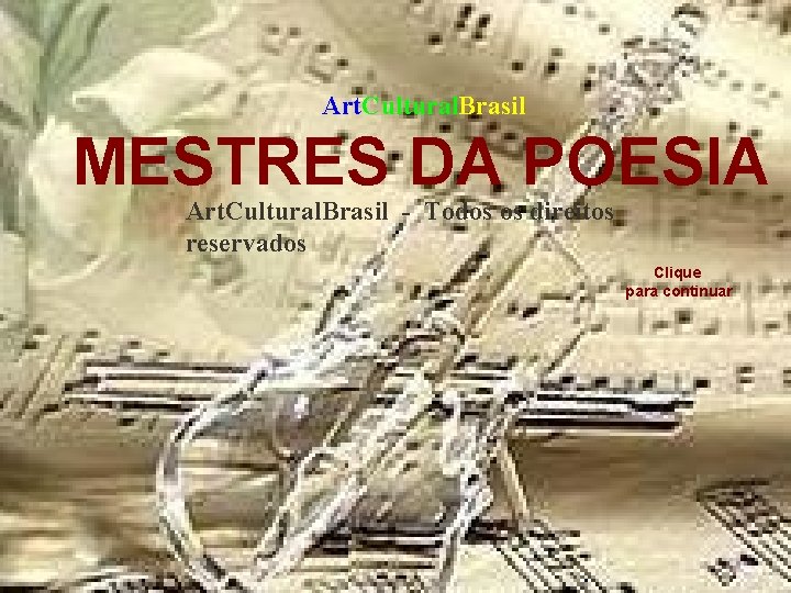 Art. Cultural. Brasil MESTRES DA POESIA Art. Cultural. Brasil - Todos os direitos reservados