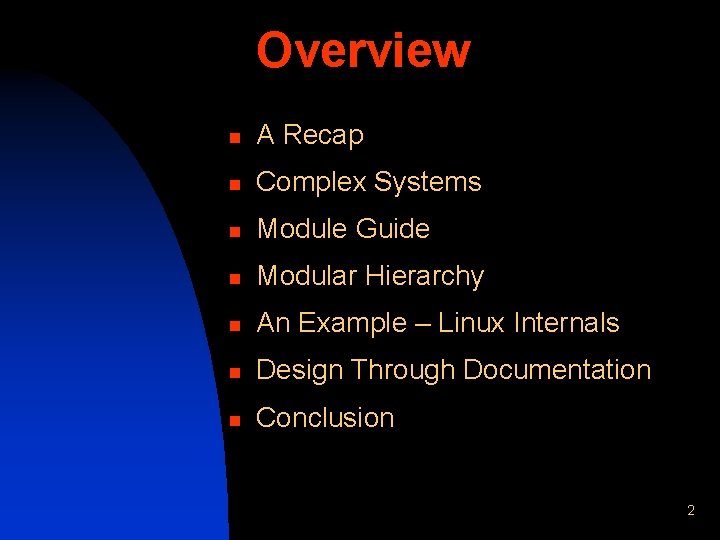 Overview n A Recap n Complex Systems n Module Guide n Modular Hierarchy n