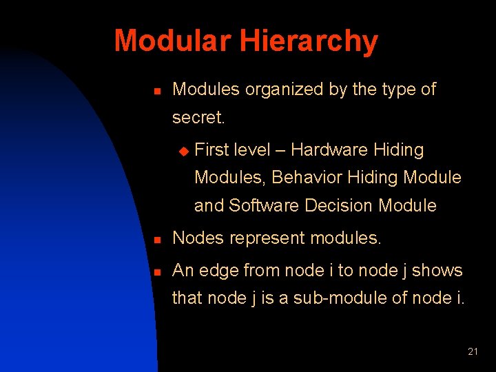 Modular Hierarchy n Modules organized by the type of secret. u First level –