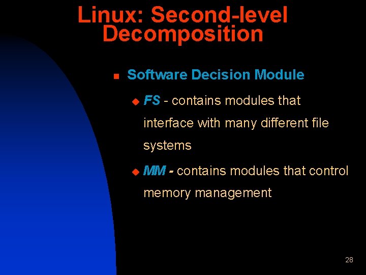 Linux: Second-level Decomposition n Software Decision Module u FS - contains modules that interface