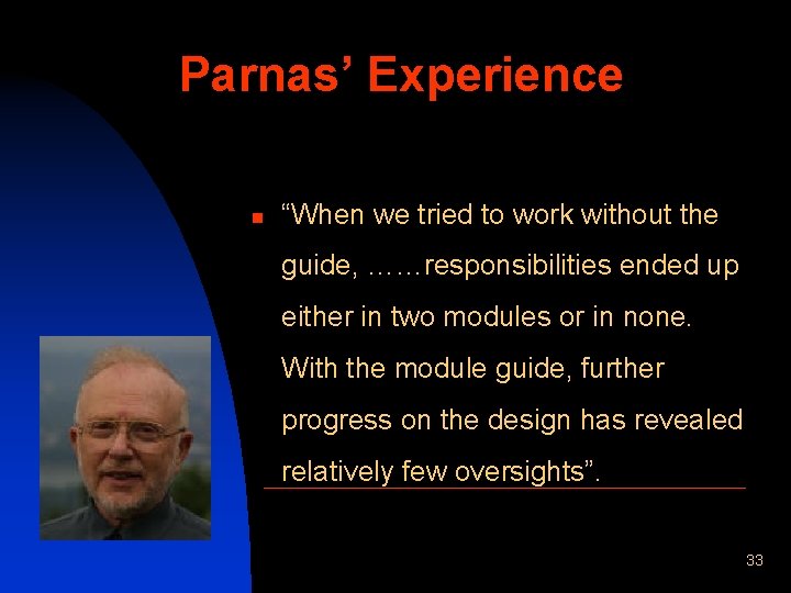 Parnas’ Experience n “When we tried to work without the guide, ……responsibilities ended up