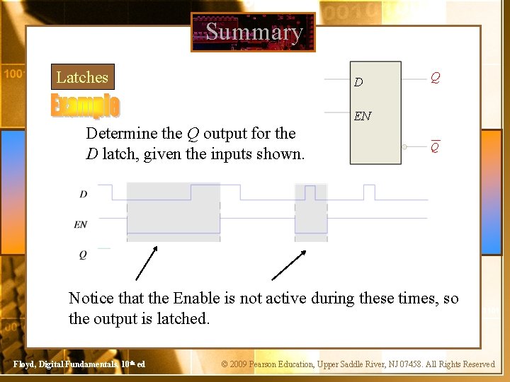 Summary Latches D Q EN Determine the Q output for the D latch, given