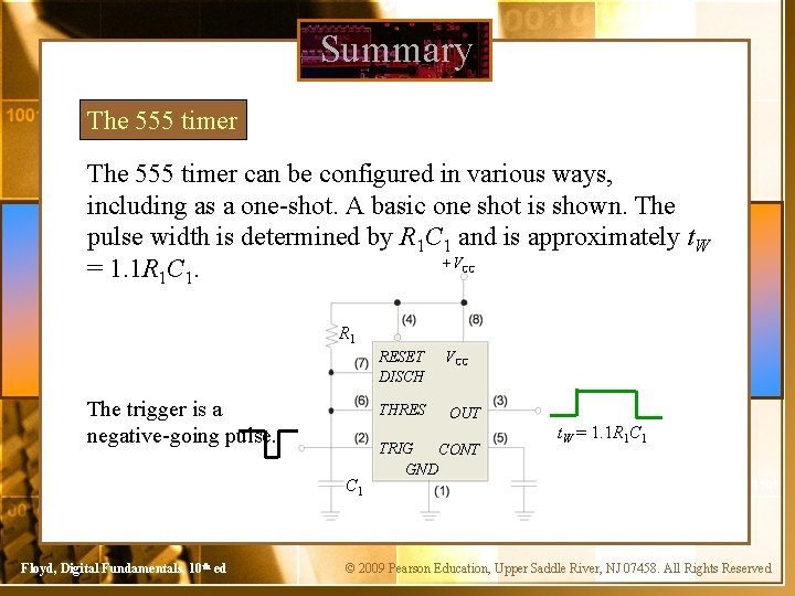 Summary The 555 timer can be configured in various ways, including as a one-shot.