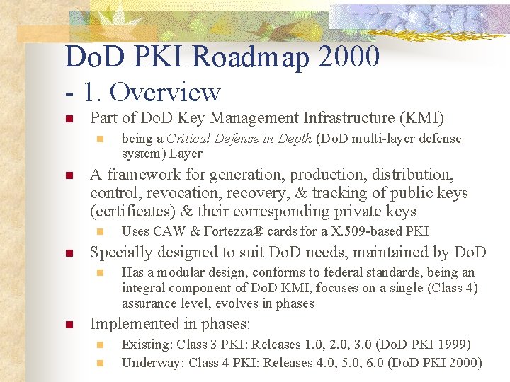 Do. D PKI Roadmap 2000 - 1. Overview n Part of Do. D Key