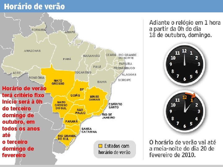 Horário de verão terá critério fixo Início será à 0 h do terceiro domingo Horário de verão terá critério fixo Início será à 0 h do terceiro domingo