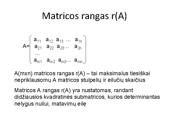 Matricos rangas r(A) a 11 a 12 a 13. . . a 1 n