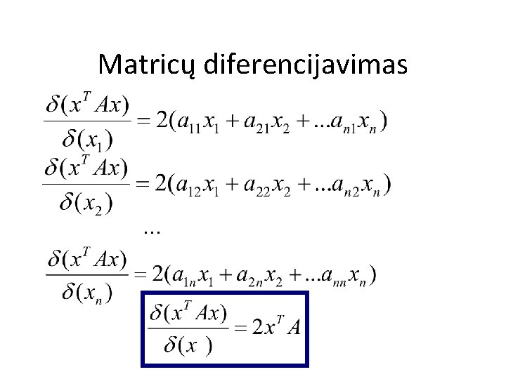 Matricų diferencijavimas . . . 