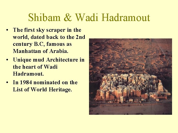 Shibam & Wadi Hadramout • The first sky scraper in the world, dated back