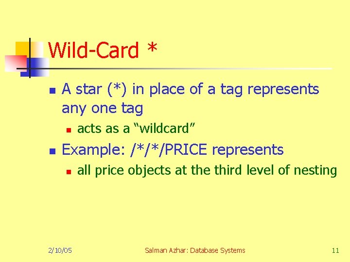 Wild-Card * n A star (*) in place of a tag represents any one