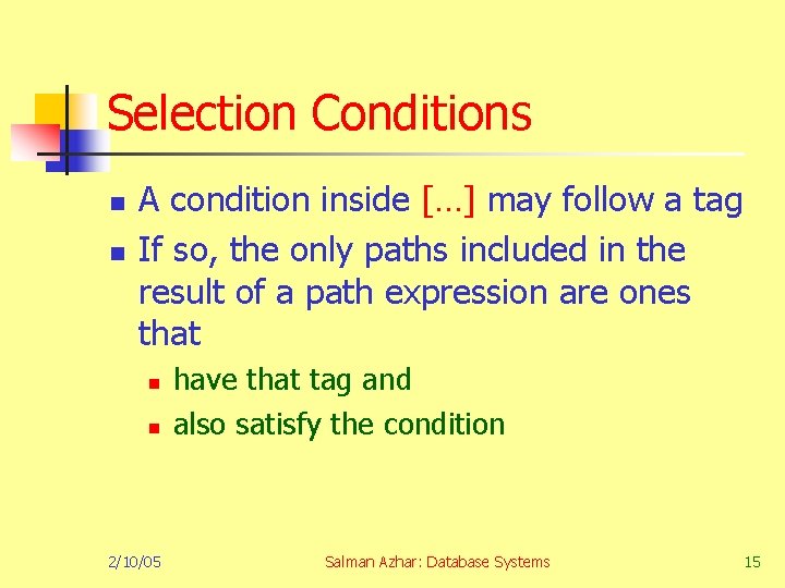 Selection Conditions n n A condition inside […] may follow a tag If so,