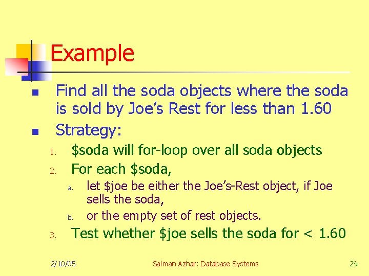 Example n n Find all the soda objects where the soda is sold by