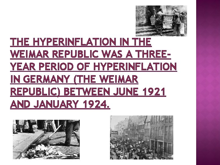 THE HYPERINFLATION IN THE WEIMAR REPUBLIC WAS A THREEYEAR PERIOD OF HYPERINFLATION IN GERMANY
