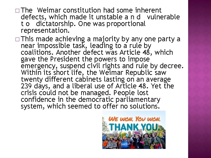 � The Weimar constitution had some inherent defects, which made it unstable a n
