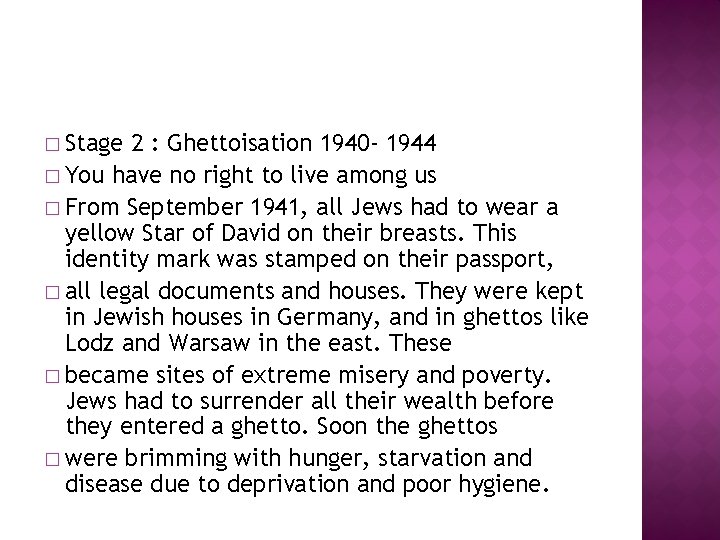 � Stage 2 : Ghettoisation 1940 - 1944 � You have no right to