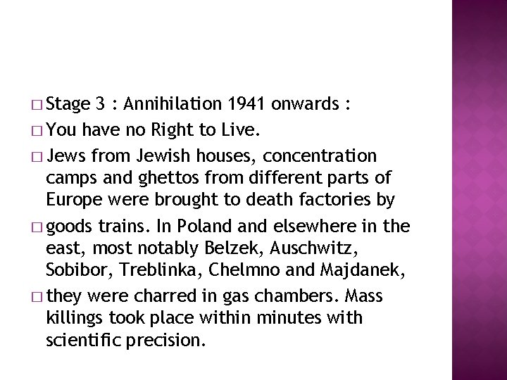 � Stage 3 : Annihilation 1941 onwards : � You have no Right to