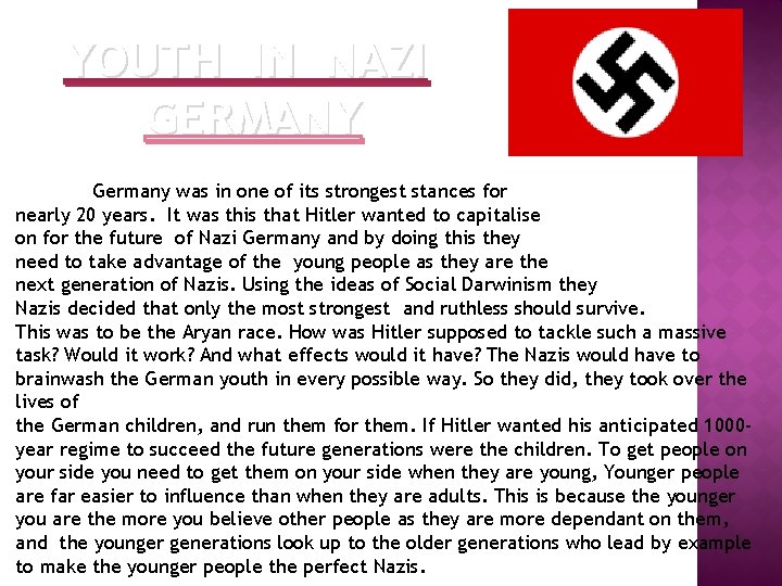 YOUTH IN NAZI GERMANY Germany was in one of its strongest stances for nearly