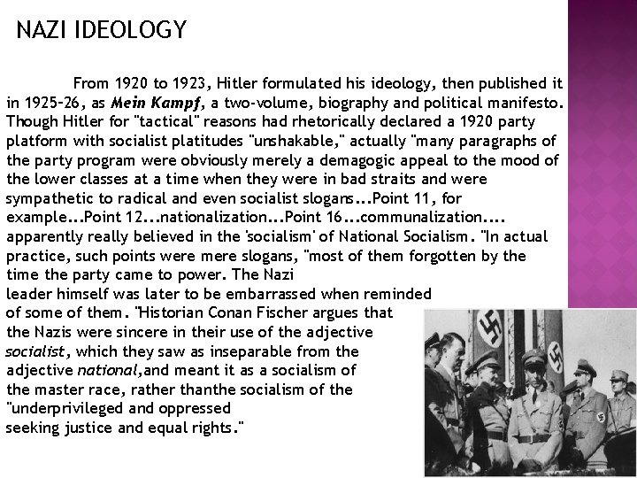 NAZI IDEOLOGY From 1920 to 1923, Hitler formulated his ideology, then published it in