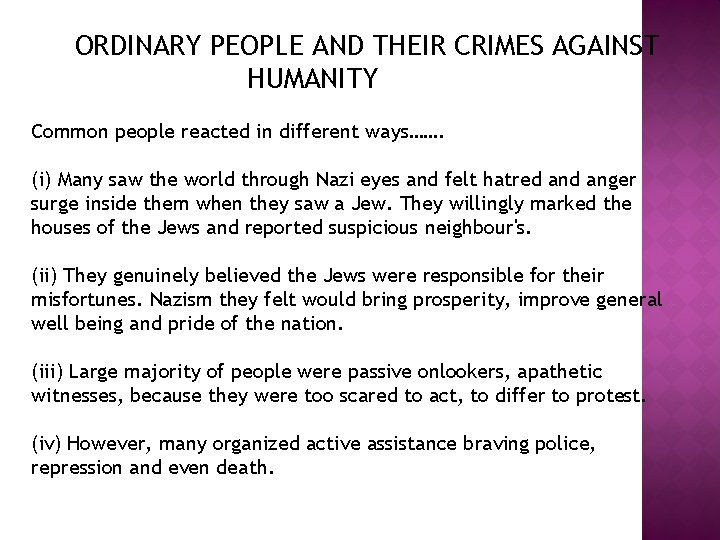 ORDINARY PEOPLE AND THEIR CRIMES AGAINST HUMANITY Common people reacted in different ways……. (i)