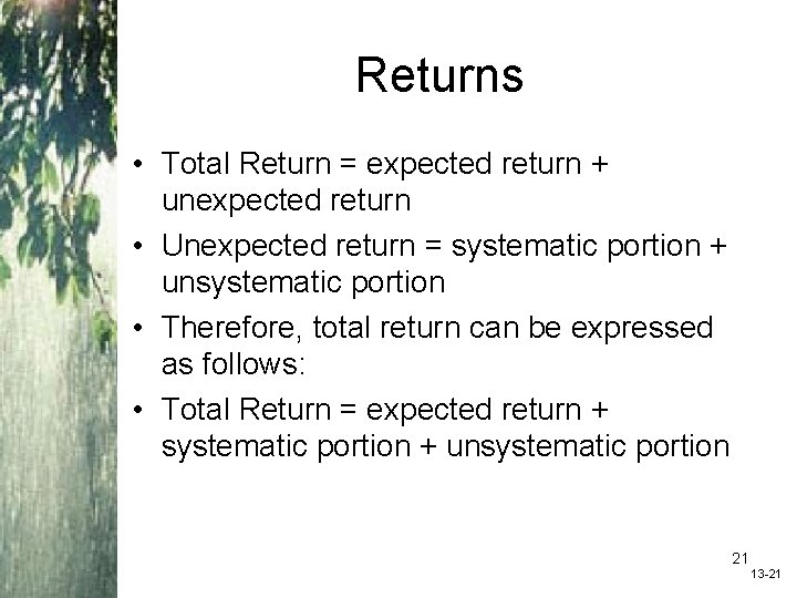 Returns • Total Return = expected return + unexpected return • Unexpected return =