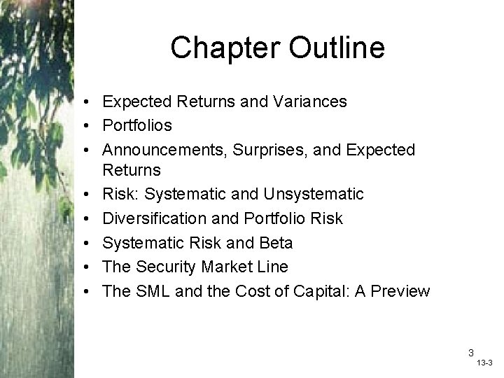 Chapter Outline • Expected Returns and Variances • Portfolios • Announcements, Surprises, and Expected