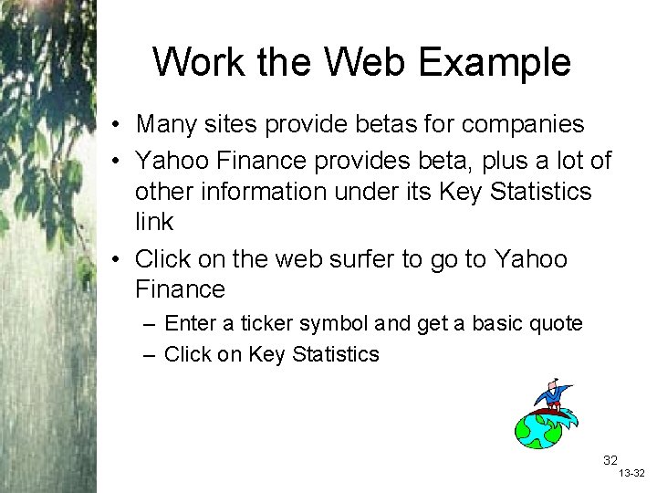 Work the Web Example • Many sites provide betas for companies • Yahoo Finance