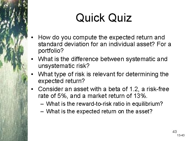 Quick Quiz • How do you compute the expected return and standard deviation for