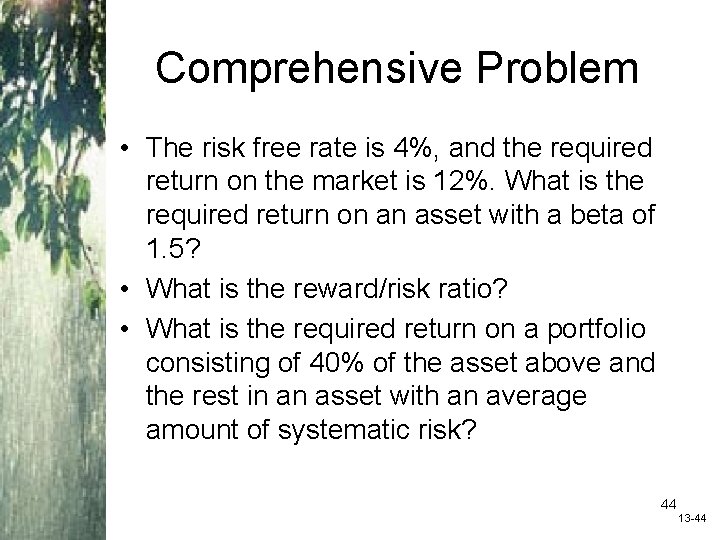 Comprehensive Problem • The risk free rate is 4%, and the required return on