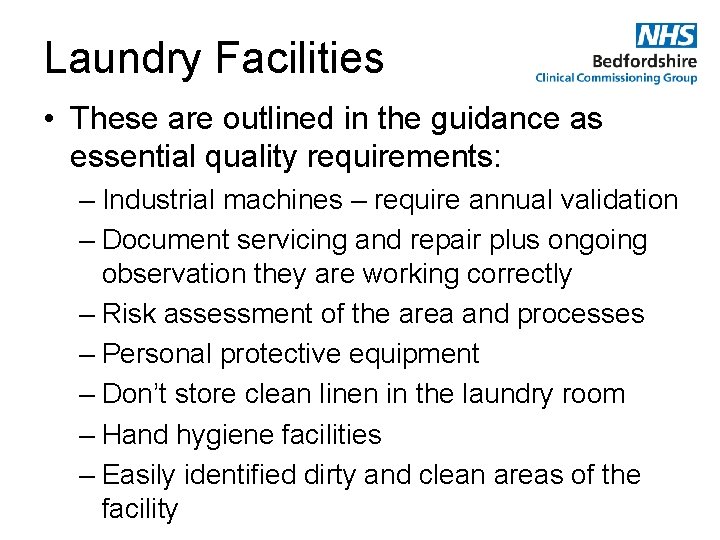 Laundry Facilities • These are outlined in the guidance as essential quality requirements: –