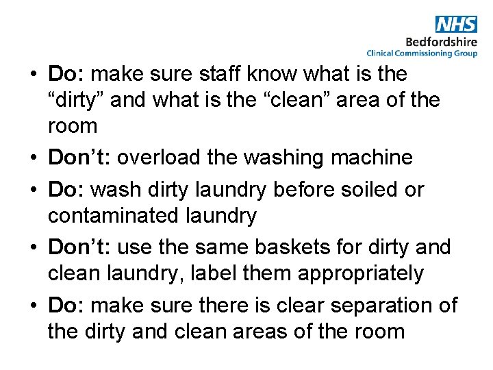  • Do: make sure staff know what is the “dirty” and what is
