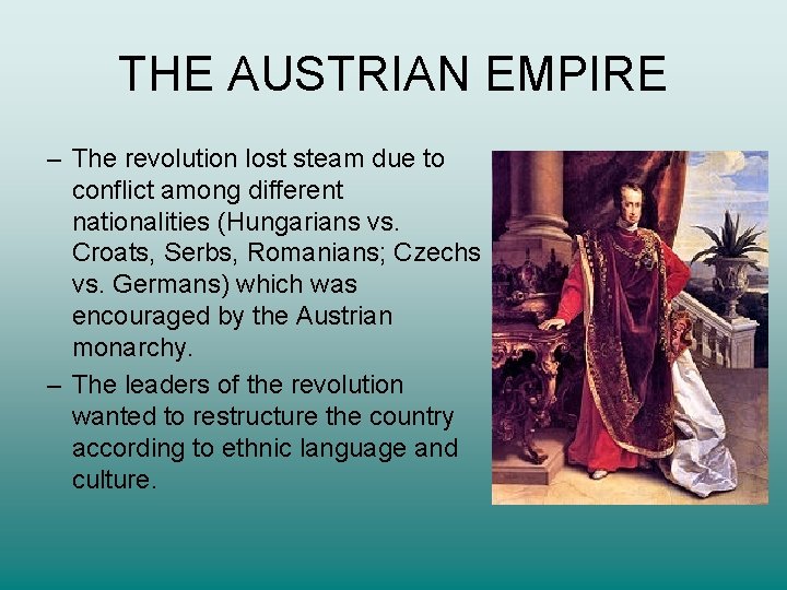 THE AUSTRIAN EMPIRE – The revolution lost steam due to conflict among different nationalities