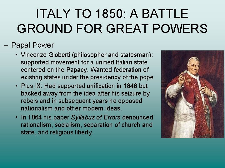 ITALY TO 1850: A BATTLE GROUND FOR GREAT POWERS – Papal Power • Vincenzo