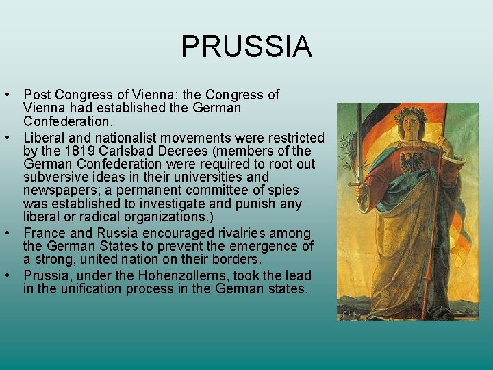 PRUSSIA • Post Congress of Vienna: the Congress of Vienna had established the German