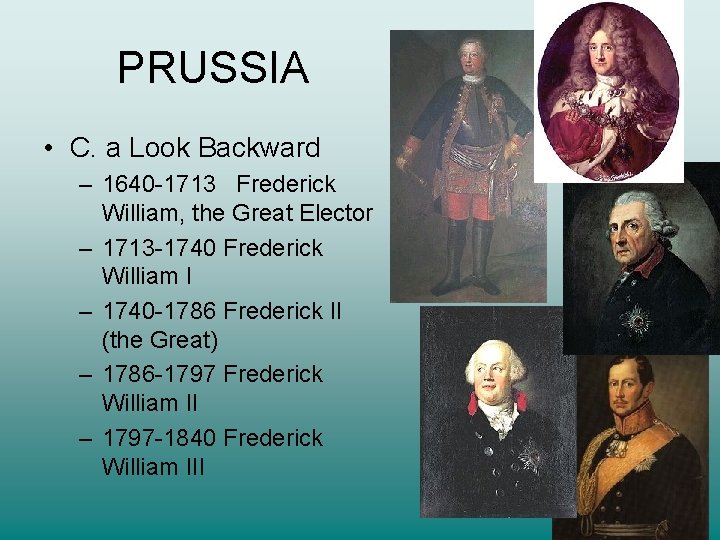 PRUSSIA • C. a Look Backward – 1640 -1713 Frederick William, the Great Elector