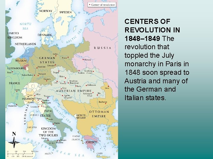 CENTERS OF REVOLUTION IN 1848– 1849 The revolution that toppled the July monarchy in