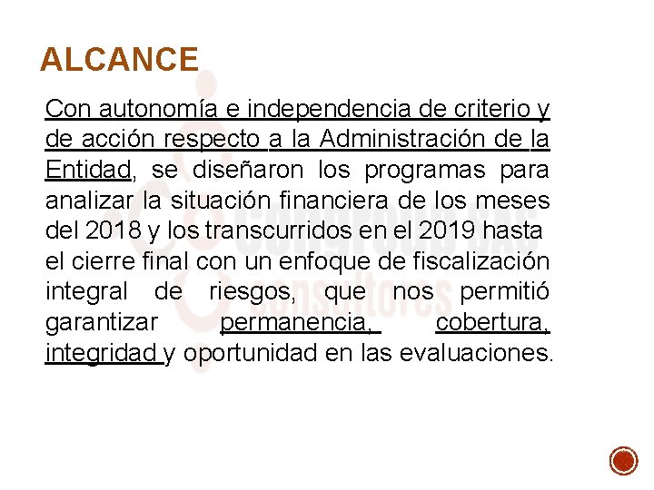 ALCANCE Con autonomía e independencia de criterio y de acción respecto a la Administración