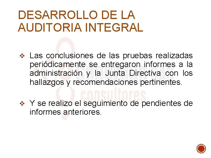 DESARROLLO DE LA AUDITORIA INTEGRAL v Las conclusiones de las pruebas realizadas periódicamente se