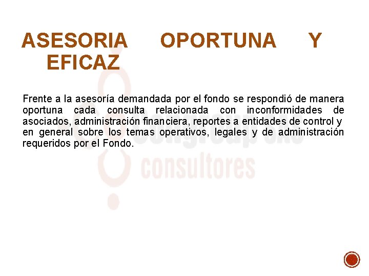 ASESORIA EFICAZ OPORTUNA Y Frente a la asesoría demandada por el fondo se respondió