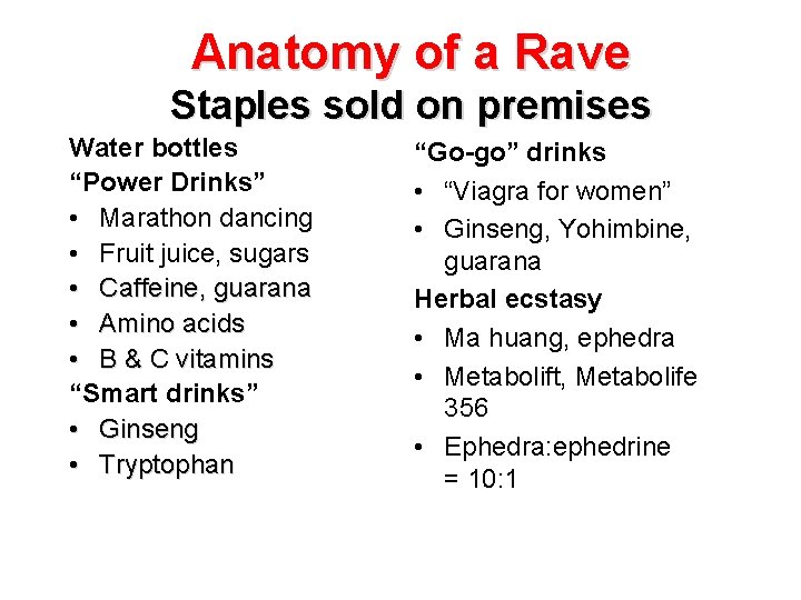 Anatomy of a Rave Staples sold on premises Water bottles “Power Drinks” • Marathon Anatomy of a Rave Staples sold on premises Water bottles “Power Drinks” • Marathon