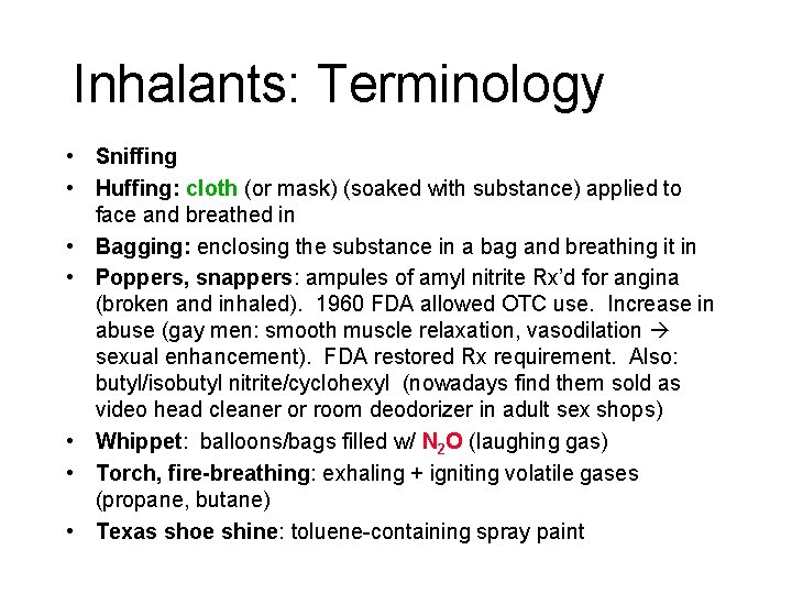 Inhalants: Terminology • Sniffing • Huffing: cloth (or mask) (soaked with substance) applied to Inhalants: Terminology • Sniffing • Huffing: cloth (or mask) (soaked with substance) applied to