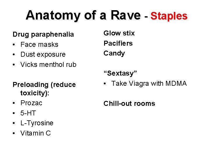 Anatomy of a Rave - Staples Drug paraphenalia • Face masks • Dust exposure Anatomy of a Rave - Staples Drug paraphenalia • Face masks • Dust exposure