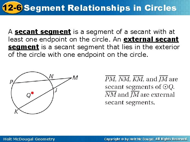 12 -6 Segment Relationships in Circles A secant segment is a segment of a