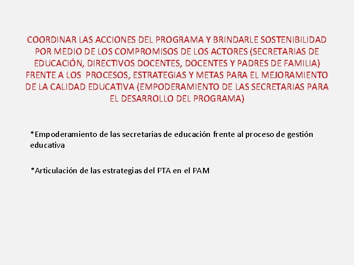 COORDINAR LAS ACCIONES DEL PROGRAMA Y BRINDARLE SOSTENIBILIDAD POR MEDIO DE LOS COMPROMISOS DE COORDINAR LAS ACCIONES DEL PROGRAMA Y BRINDARLE SOSTENIBILIDAD POR MEDIO DE LOS COMPROMISOS DE