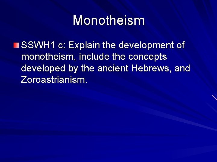 Monotheism SSWH 1 c: Explain the development of monotheism, include the concepts developed by