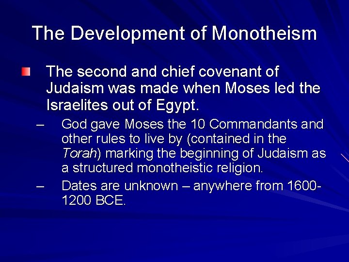The Development of Monotheism The second and chief covenant of Judaism was made when