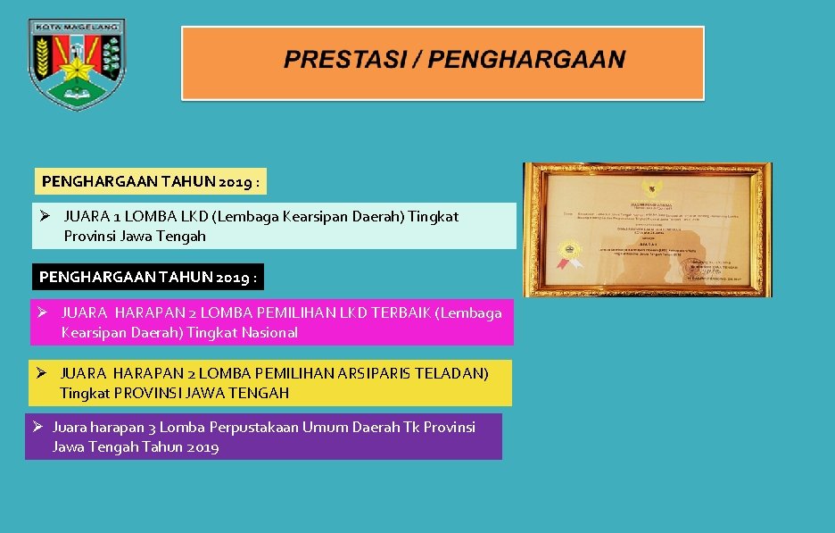 PENGHARGAAN TAHUN 2019 : Ø JUARA 1 LOMBA LKD (Lembaga Kearsipan Daerah) Tingkat Provinsi