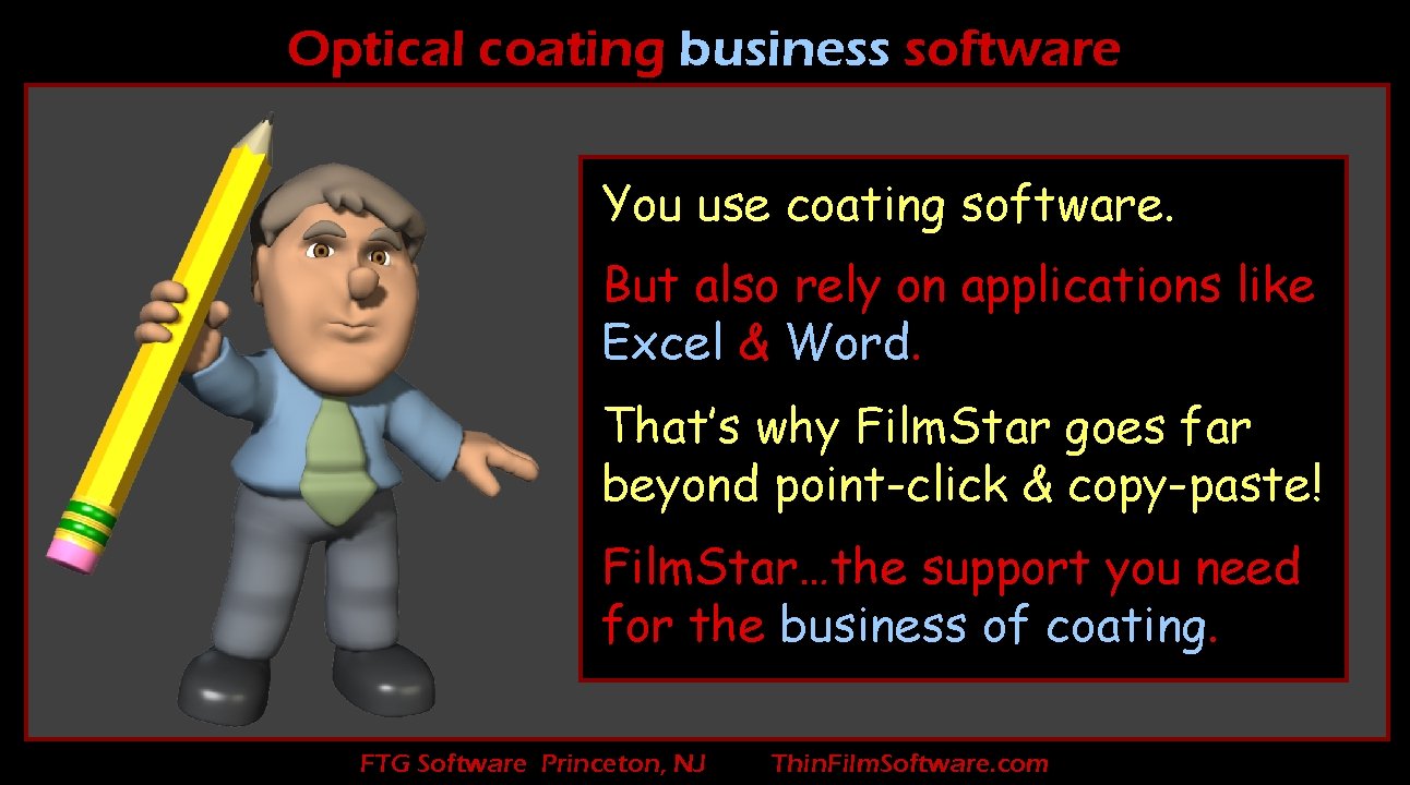 Optical coating business software You use coating software. But also rely on applications like