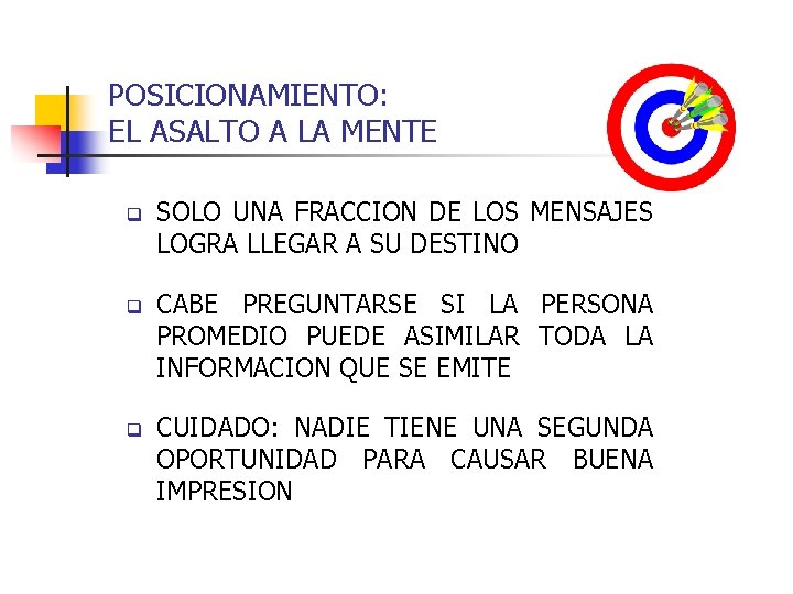 POSICIONAMIENTO: EL ASALTO A LA MENTE q SOLO UNA FRACCION DE LOS MENSAJES LOGRA