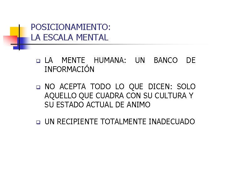 POSICIONAMIENTO: LA ESCALA MENTAL q LA MENTE HUMANA: INFORMACIÓN UN BANCO DE q NO