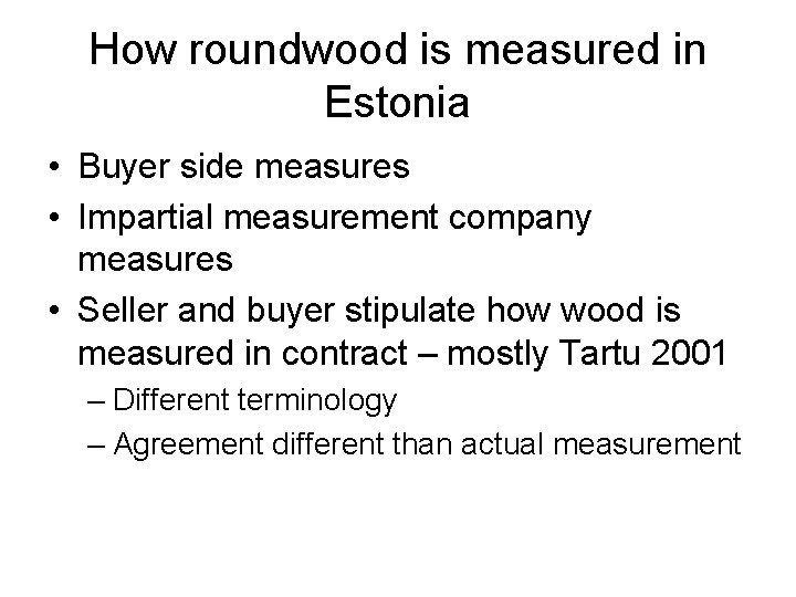 How roundwood is measured in Estonia • Buyer side measures • Impartial measurement company How roundwood is measured in Estonia • Buyer side measures • Impartial measurement company