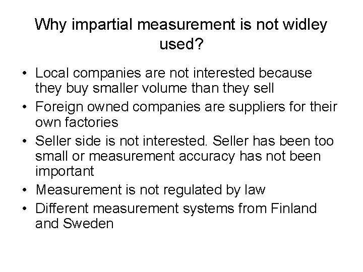 Why impartial measurement is not widley used? • Local companies are not interested because Why impartial measurement is not widley used? • Local companies are not interested because